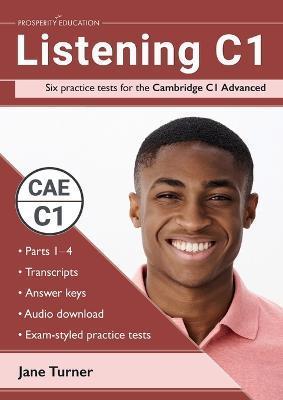 Listening C1: Six practice tests for the Cambridge C1 Advanced: Answers and audio included - Jane Turner