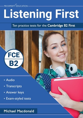 Listening First: Ten practice tests for the Cambridge B2 First - Michael Macdonald