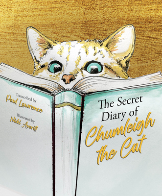 The Secret Diary of Chumleigh the Cat - Paul Lawrence