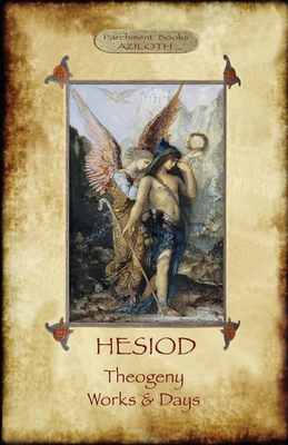 Hesiod - Theogeny; Works & Days: Illustrated, with an Introduction by H.G. Evelyn-White - Hesiod