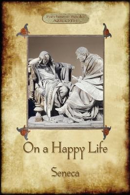 On A Happy Life - Lucius Annaeus Seneca