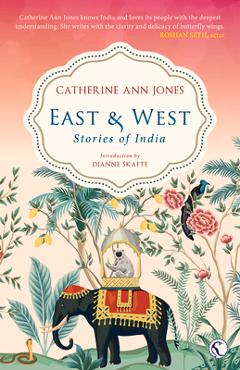 Coperta cărții 'East & West: Stories of India - Catherine A. Jones'