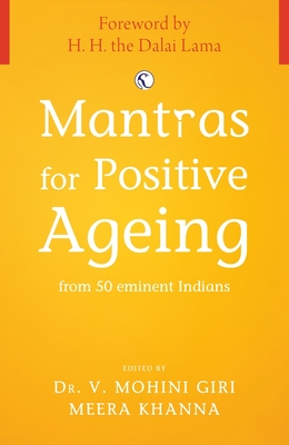 Coperta cărții 'Mantras for Positive Ageing: From 50 Eminent Indians - V. Mohini Giri'