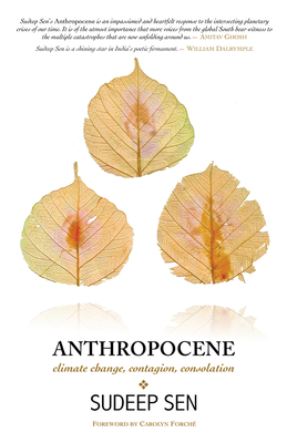 Anthropocene: Climate Change, Contagion, Consolation - Sudeep Sen