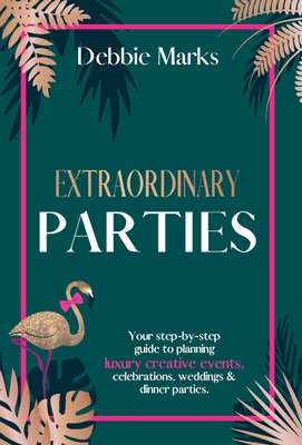 Extraordinary Parties - Debbie Marks