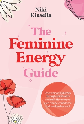 The Feminine Energy Guide - Niki Kinsella