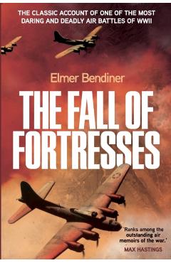 The Fall of Fortresses - Elmer Bendiner