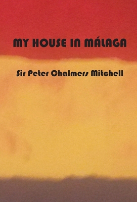 My House in Málaga - Peter Chalmers Mitchell
