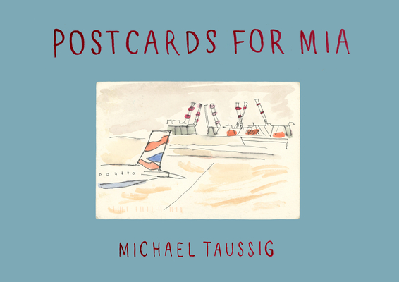 Postcards for MIA - Michael Taussig