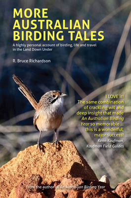 More Australian Birding Tales - R. Bruce Richardson