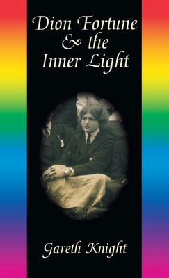 Dion Fortune & the Inner Light - Gareth Knight