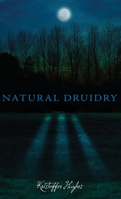 Natural Druidry - Kristoffer Hughes