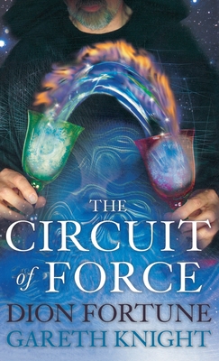 The Circuit of Force - Gareth Knight