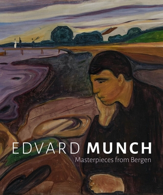 Edvard Munch: Masterpieces from Bergen - Barnaby Wright