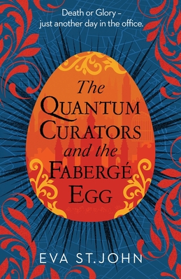 The Quantum Curators and the Faberg? Egg - Eva St John