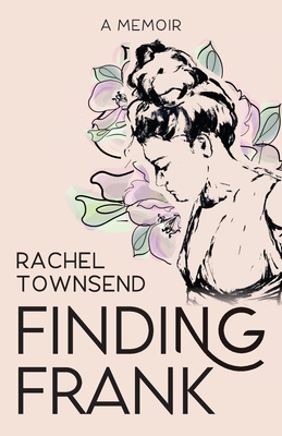 Finding Frank: A Memoir - Rachel Townsend