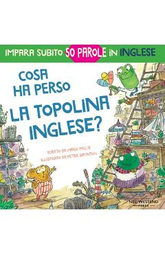 Coperta cărții 'Cosa ha perso la topolina Inglese?: storia carina e divertente per imparare 50 parole in inglese (bilingual English'