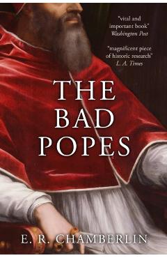 The Bad Popes - E. R. Chamberlin