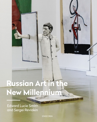 Russian Art in the New Millennium - Edward Lucie-smith