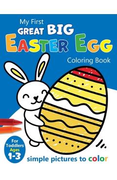 Poza produsului My First Great Big Easy Easter Egg Coloring Book For Toddlers Ages 1-3 - Creative Kids Studio