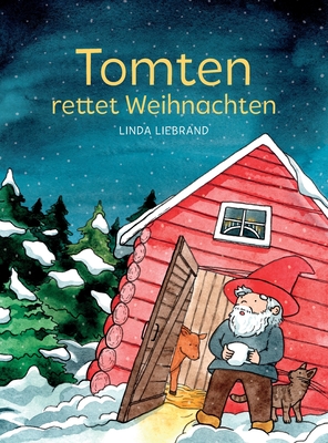 Tomten rettet Weihnachten: Eine schwedische Weihnachtsgeschichte - Linda Liebrand