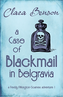 A Case of Blackmail in Belgravia - Clara Benson