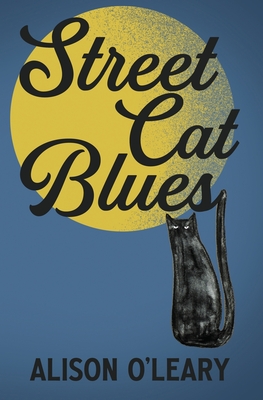 Street Cat Blues - Alison O'leary