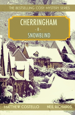 Snowblind: A Cherringham Cosy Mystery - Matthew Costello