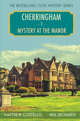 Mystery at the Manor: A Cherringham Cosy Mystery - Matthew Costello