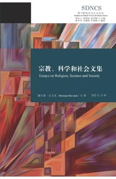 Coperta cărții '宗教、科学和社会文集: Essays on Religion, Science, and Society - 巴文克 Herman Bavinck'