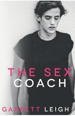 Coperta cărții 'The Sex Coach - Garrett Leigh'