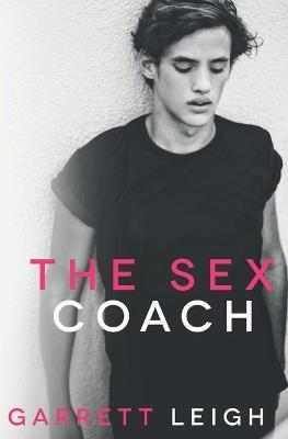 Coperta cărții 'The Sex Coach - Garrett Leigh'