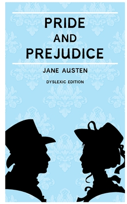 Pride and Prejudice (Annotated): Dyslexia Edition with Dyslexie Font for Dyslexic Readers - Jane Austen