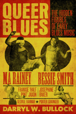 Queer Blues: The Hidden Figures of Early Blues Music - Darryl Bullock