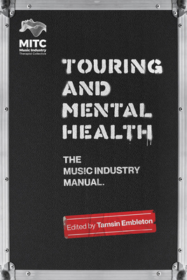 Touring and Mental Health: The Music Industry Manual - Tamsin Embleton