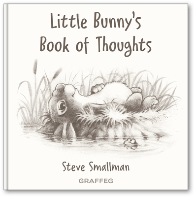 Little Bunny's Book of Thoughts - Steve Smallman