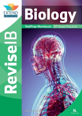Biology (SL): Revise IB TestPrep Workbook - Cameron Dawson