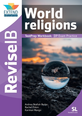World Religions (SL): Revise IB TestPrep Workbook - Andrea Skafish Beder