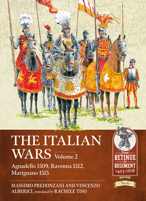 The Italian Wars: Volume 2 - Agnadello 1509, Ravenna 1512, Marignano 1515 - Massimo Predonzani
