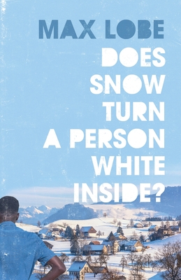 Does Snow Turn a Person White Inside? - Max Lobe