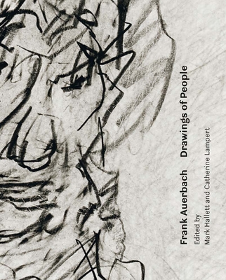 Frank Auerbach: Drawings of People - Mark Hallett