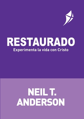 RESTAURADO - Experimenta la vida con Cristo - Neil T. Anderson