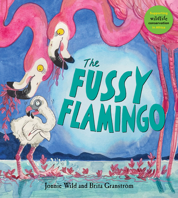 The Fussy Flamingo: Volume 4 - Jonnie Wild