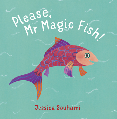 Please, MR Magic Fish! - Jessica Souhami