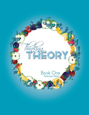 Thinking Theory Book One (American Edition): Straight-forward, practical and engaging music theory for young students - Nicola Cantan