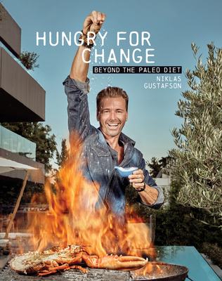 Hungry for Change: Beyond the Paleo Diet - Niklas Gustafson