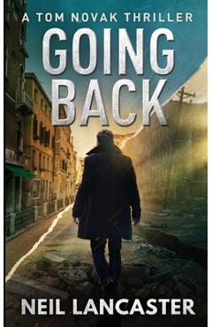 Coperta cărții 'Going Back: Tom Novak Book Three - Neil Lancaster'