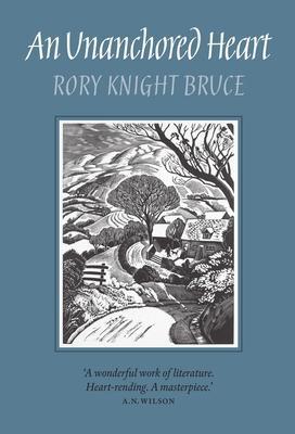 An Unanchored Heart - Rory Knight Bruce