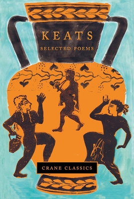 Keats: Selected Poems - John Keats