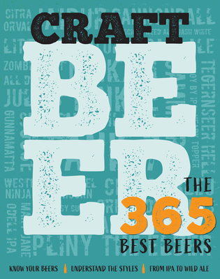Craft Beer: The 365 Best Beers - Dan Peel
